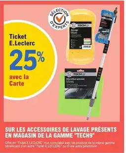 E.Leclerc L'Auto "TECH9" Sur les accessoires de lavage présents en magasin de la gamme offre