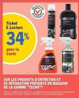 E.Leclerc L'Auto "TECH9" Sur les produits d'entretien et de réparation présents en magasin de la gamme offre