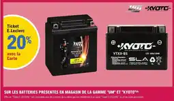 E.Leclerc L'Auto "UM" ET "KYOTO" Sur les batteries présentes en magasin de la gamme offre