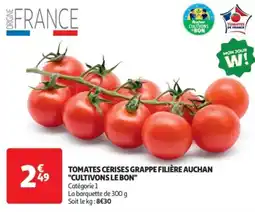 Auchan Supermarché Tomates cerises grappe filière auchan cultivons le bon offre