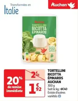 Auchan Supermarché Tortellini ricotta épinards auchan offre
