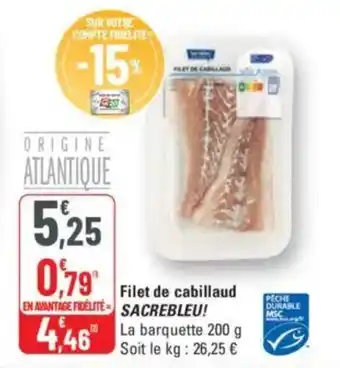 G20 Filet de cabillaud sacrebleu offre
