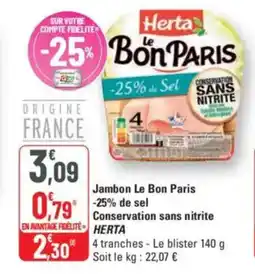 G20 Jambon le bon paris -25% de sel conservation sans nitrite herta offre