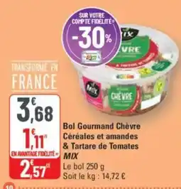 G20 Bol gourmand chèvre céréales et amandes & tartare de tomates mix offre