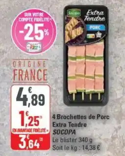 G20 4 brochettes de porc extra tendre socopa offre