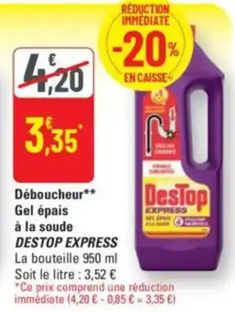 G20 Déboucheur gel épais à la soude destop express offre