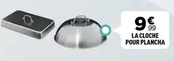 Centrakor La cloche pour plancha offre