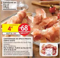 Intermarché PRESTO CORTE GUSTO Chiffonnade de speck offre