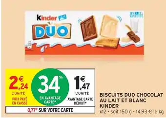 Intermarché KINDER Biscuits duo chocolat au lait et blanc offre