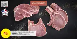 Intermarché Côte de porc échine carré filet jean rozé offre