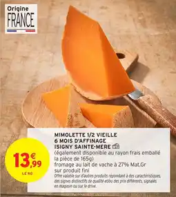 Intermarché Mimolette 1/2 vieille 6 mois d'affinage isigny sainte-mere offre