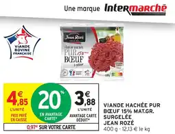 Intermarché Viande hachée pur bœuf 15% mat.gr. surgelée jean rozé offre