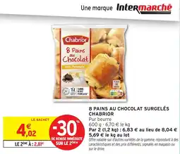 Intermarché 8 pains au chocolat surgelés chabrior offre