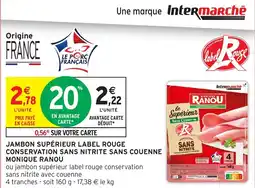 Intermarché Jambon supérieur label rouge conservation sans nitrite sans couenne monique ranou offre