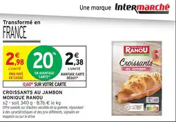 Intermarché Croissants au jambon monique ranou offre