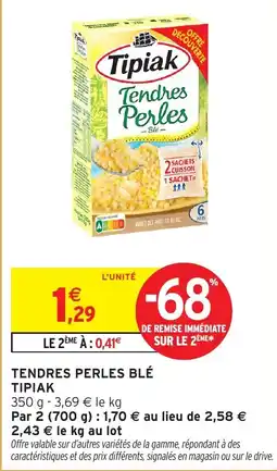Intermarché Tendres perles blé tipiak offre