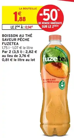 Intermarché Boisson au thé saveur pêche fuzetea offre
