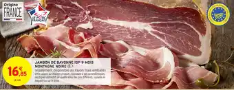 Intermarché Hyper Jambon de bayonne igp 9 mois montagne noire offre