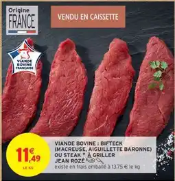 Intermarché Hyper Viande Bovine: Bifteck ou Steak à Griller offre
