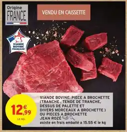 Intermarché Hyper Viande bovine : pièce à brochette offre