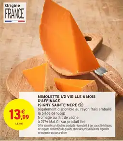 Intermarché Hyper Mimolette 1/2 vieille 6 mois d'affinage isigny sainte-mere offre