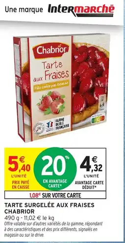 Intermarché Hyper Tarte surgelée aux fraises chabrior offre