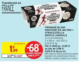 Intermarché Hyper Fromage blanc protéiné 0% mg pro + stracciatella nestlé lindahls offre