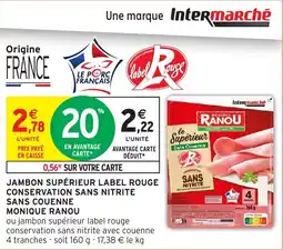 Intermarché Hyper Jambon supérieur label rouge conservation sans nitrite sans couenne monique ranou offre