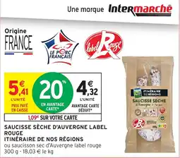 Intermarché Hyper Saucisse sèche d'auvergne label rouge itinéraire de nos régions offre