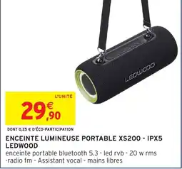 Intermarché Hyper Enceinte lumineuse portable xs200 ipx5 ledwood offre
