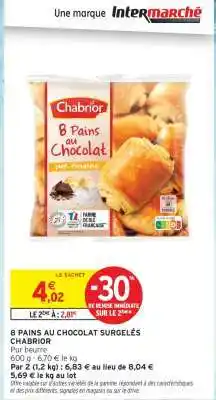 Intermarché Express 8 PAINS AU CHOCOLAT SURGELÉS CHABRIOR offre