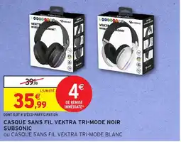 Intermarché Hyper Casque sans fil vektra tri-mode noir subsonic offre