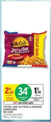 Intermarché Express FRITES JUST AU FOUR CLASSIQUE offre