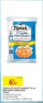 Intermarché Express COQUILLES SAINT-JACQUES À LA BRETONNE SURGELÉES TIPIAK offre