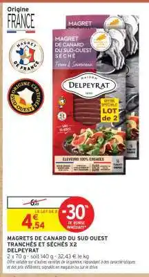 Intermarché Express MAGRETS DE CANARD DU SUD OUEST TRANCHÉS ET SÉCHÉS X2 DELPEYRAT offre