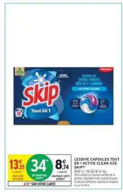 Intermarché Express LESSIVE CAPSULES TOUT EN 1 ACTIVE CLEAN X38 SKIP offre
