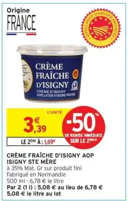 Intermarché Contact CRÈME FRAÎCHE D'ISIGNY AOP ISIGNY STE MÈRE offre