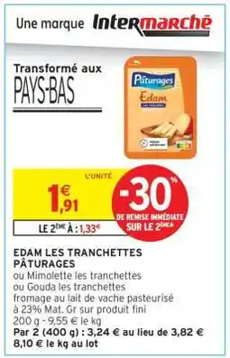 Intermarché Contact EDAM LES TRANCHETTES PÂTURAGES offre