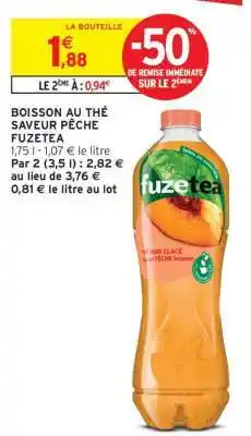 Intermarché Boisson au thé saveur pêche FuzeTea offre
