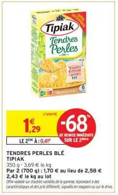 Intermarché TENDRES PERLES BLÉ TIPIAK offre