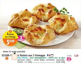 Maximo 4 Paniers aux 3 fromages offre