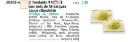 Maximo 2 Fondant aux noix de St-Jacques sauce ciboulette offre