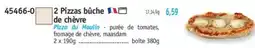 Maximo 2 Pizzas bûche de chèvre offre