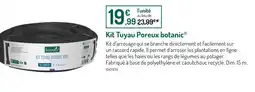 Botanic botanic Kit Tuyau Poreux offre