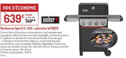 Botanic Weber Barbecue Spirit E-425 + plancha offre