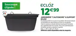 Jardineries du terroir ECLOZ Jardinière l'autonome & support ECLOZ offre