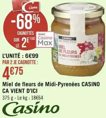 Géant Casino Casino ca vient d’ici miel de fleurs de midi-pyrenées offre
