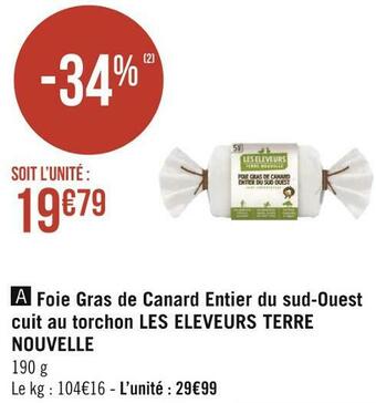 Géant Casino Les eleveurs terre nouvelle foie gras de canard entier du sud-ouest cuit au torchon offre
