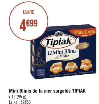 Géant Casino Tipiak mini blinis de la mer surgelés offre