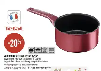 Géant Casino Tefal bon plan sur la gamme de cuisson daily chef offre